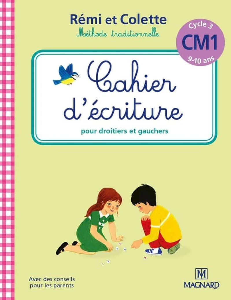 Rémi et Colette, méthode traditionnelle ; cahier d'écriture ; pour droitiers et gauchers ; cycle 3 ; CM1 (9-10 ans)