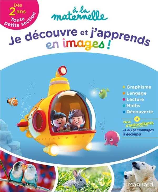 à la maternelle : je découvre et j'apprends en images ! graphisme, langage, lecture, maths, découverte