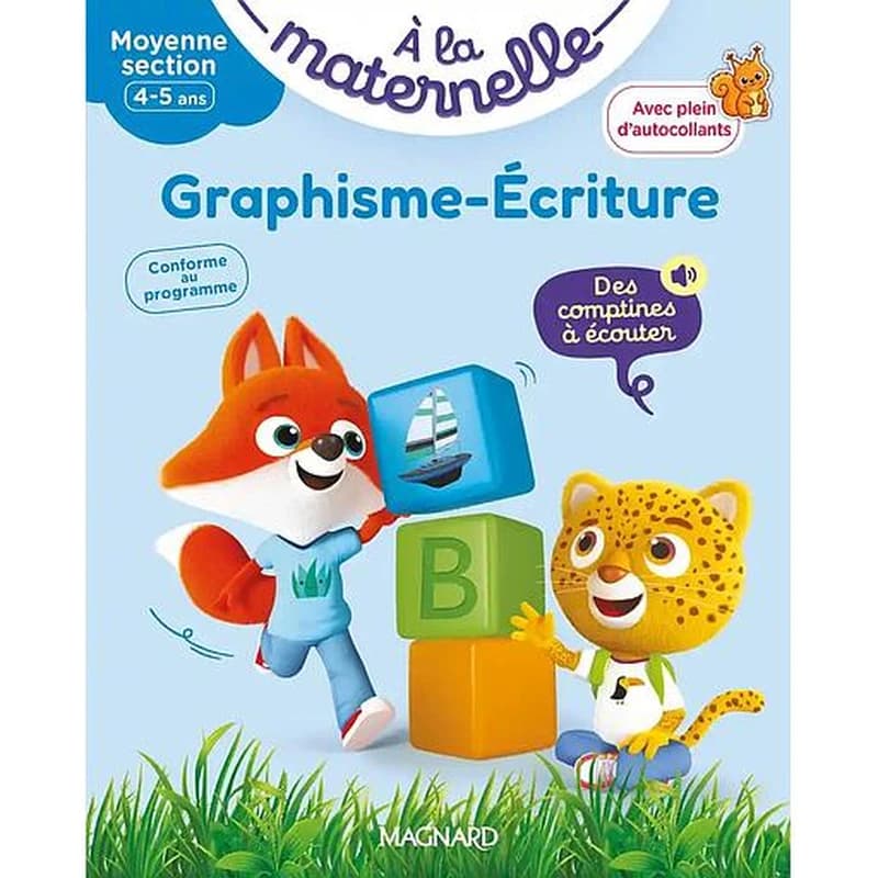 à la maternelle : Graphisme-Écriture ; Moyenne section ; Les premiers apprentissages de la maternelle
