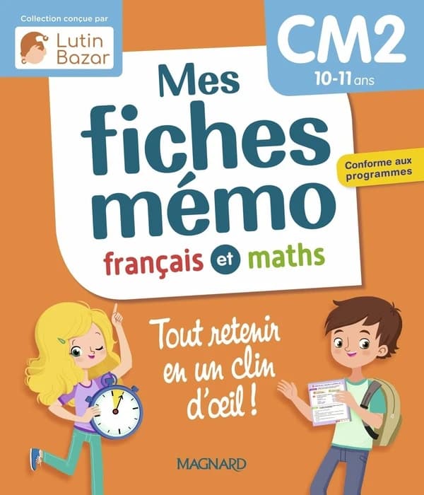 Mes fiches mémo : Français et Maths : CM2 : Tout retenir en un clin d'oeil !