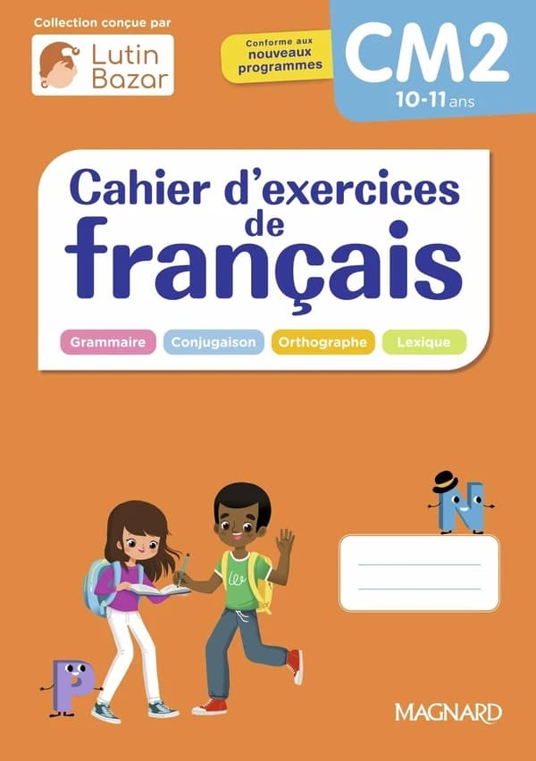 Cahier d'exercices de français : CM2 : Une collection conçue par Lutin bazar