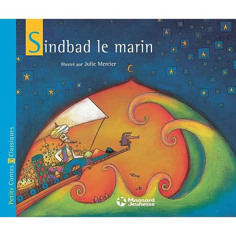 Sindbad le marin : un conte extrait des Mille et une nuits