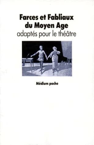 Farces et fabliaux du Moyen Age
