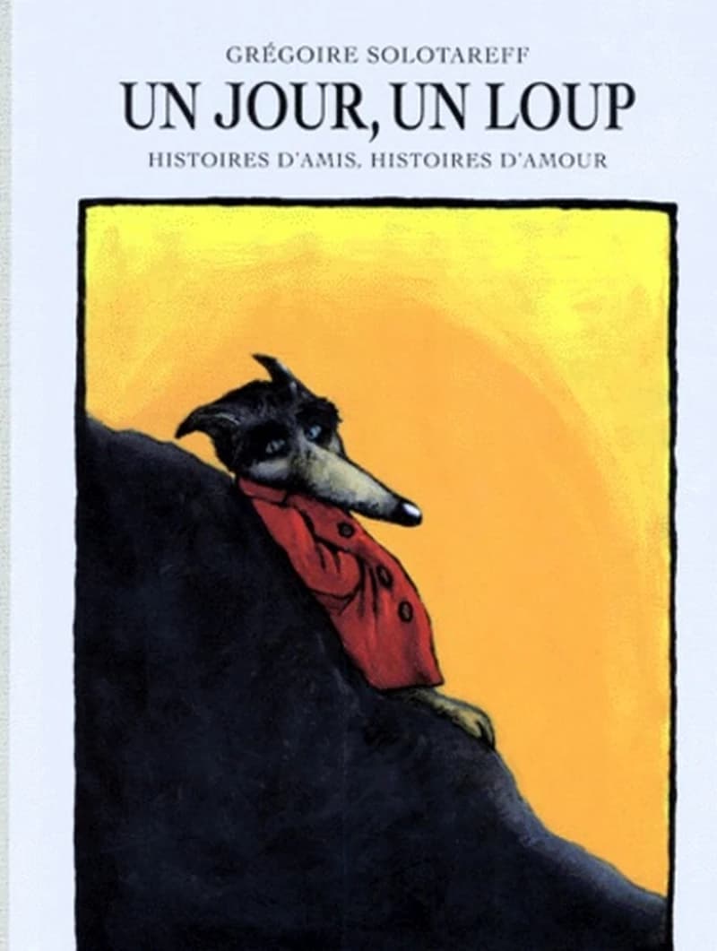 Un jour, un loup : histoires d'amis, histoires d'amour