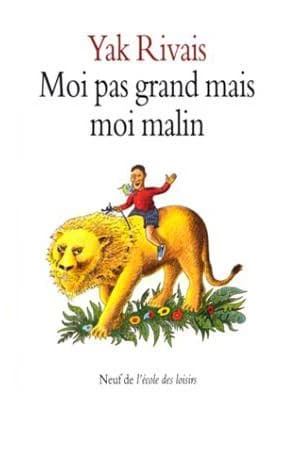 Moi pas grand mais moi malin !