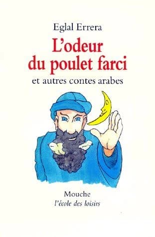 L'odeur du poulet farci : et autres contes arabes