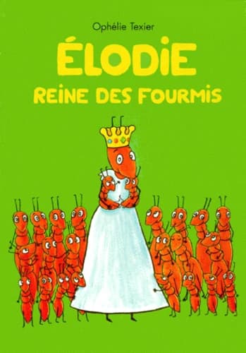 Élodie, reine des fourmis