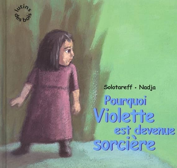 Pourquoi Violette est devenue sorcière