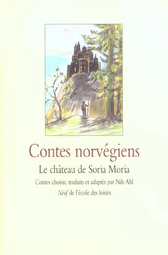 Contes norvégiens : le château de Soria Moria