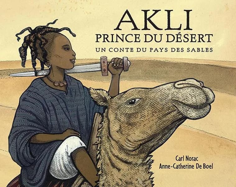 Akli, prince du désert : un conte du pays des sables