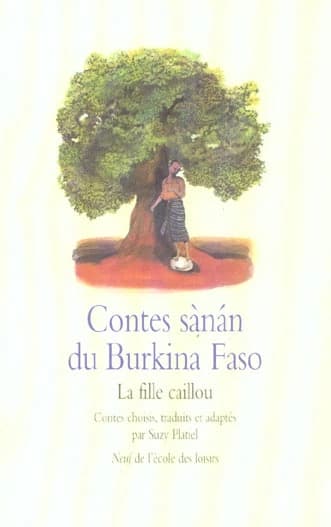 Contes sànán du Burkina Faso : la fille caillou