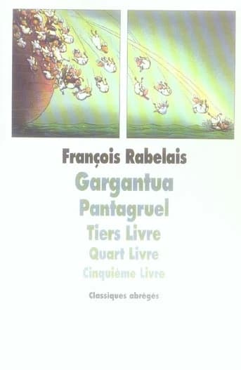 Gargantua, Pantagruel : tiers livre, quart livre, cinquième livre