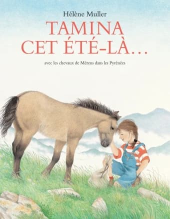 Tamina, cet été-là : avec les chevaux de Mérens dans les Pyrénées