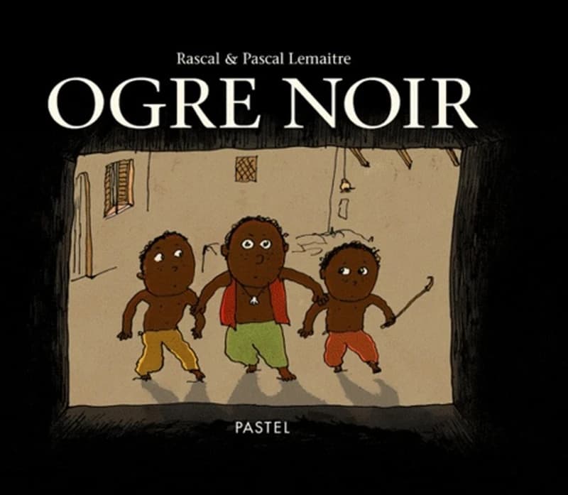 Ogre noir (Nouv. éd) texte Rascal ; illustrations Pascal Lemaître