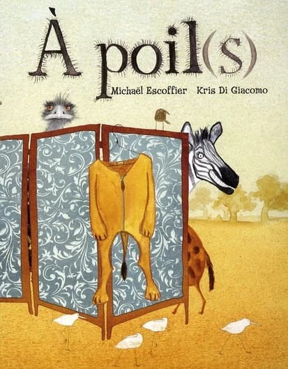 A poil(s) (Nouv. éd) texte Michaël Escoffier ; illustrations Kris Digiacomo