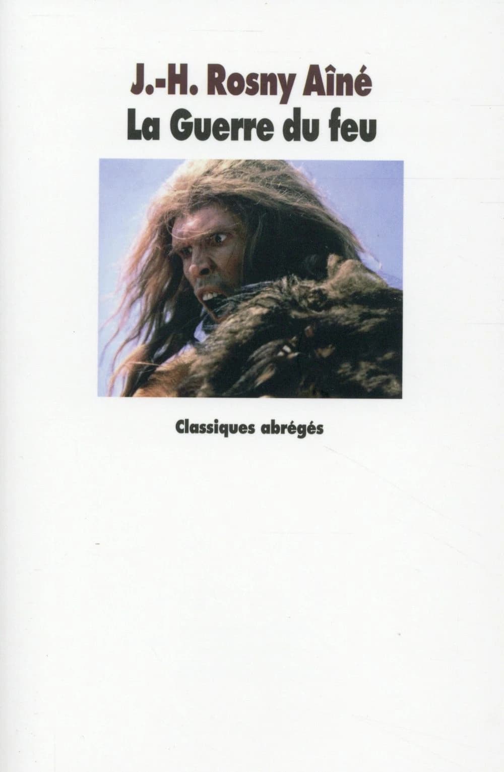 La guerre du feu : roman des âges farouches