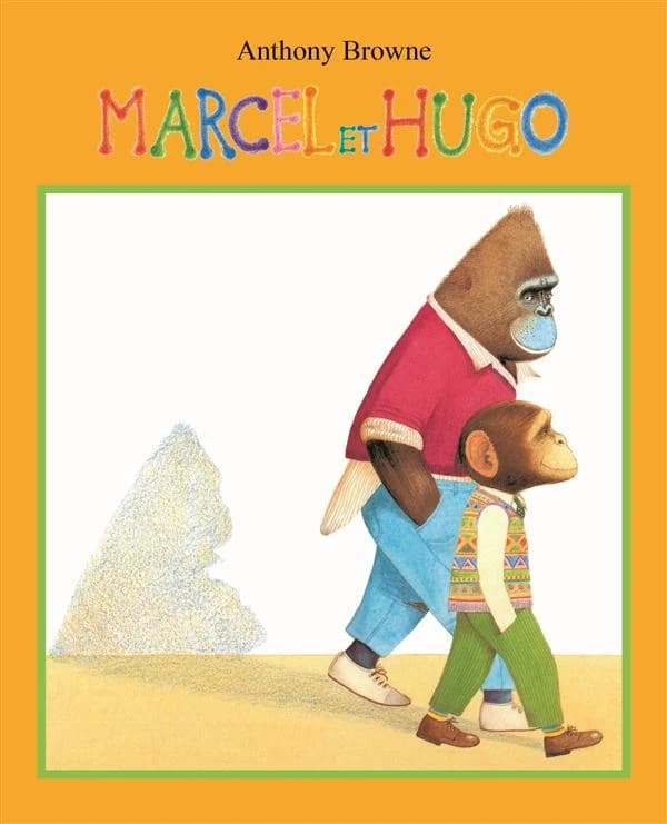 Marcel et Hugo (Nouvelle édition) Anthony Browne ; traduit de l'anglais par Isabel Finkenstaedt