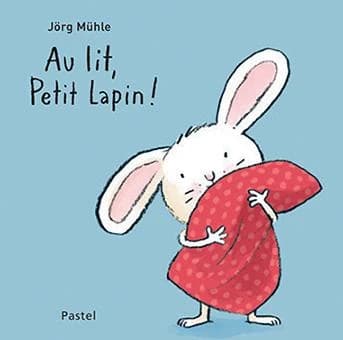 Au lit, petit lapin !