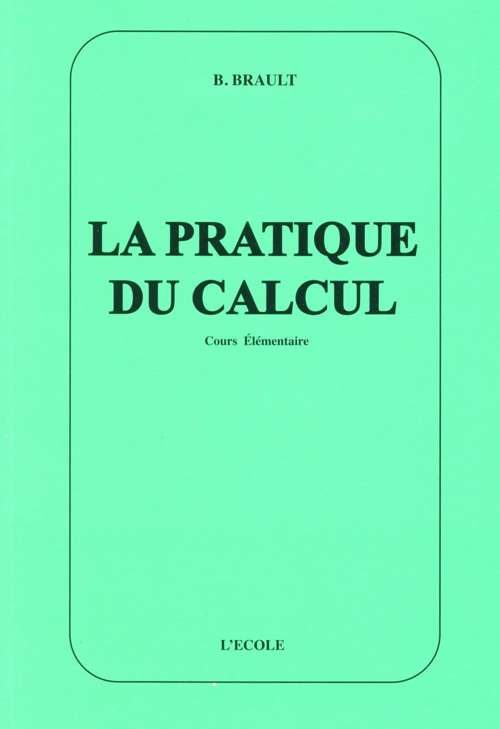 Pratique de calcul, CE. Livre élève
