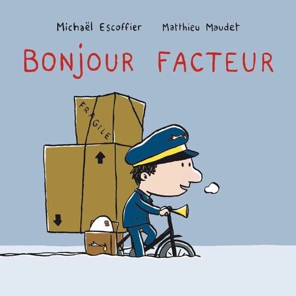 Bonjour facteur
