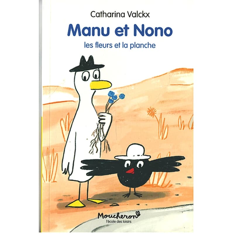 MANU ET NONO - LES FLEURS ET LA PLANCHE
