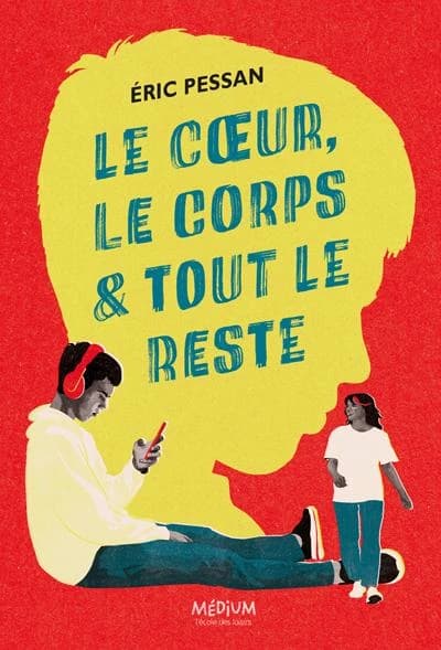 Le coeur, le corps & tout le reste