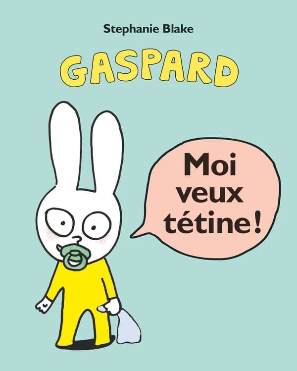 Moi veux tétine !