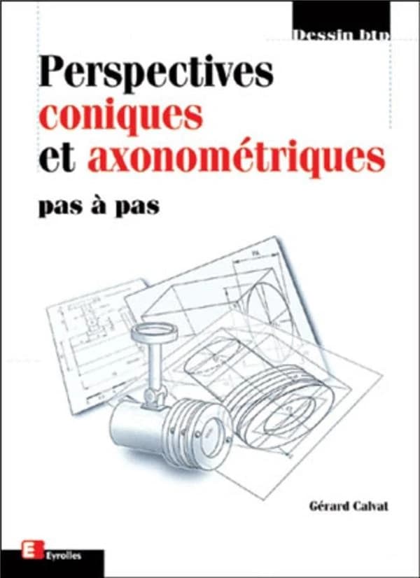 Perspectives coniques et axonométriques : pas à pas