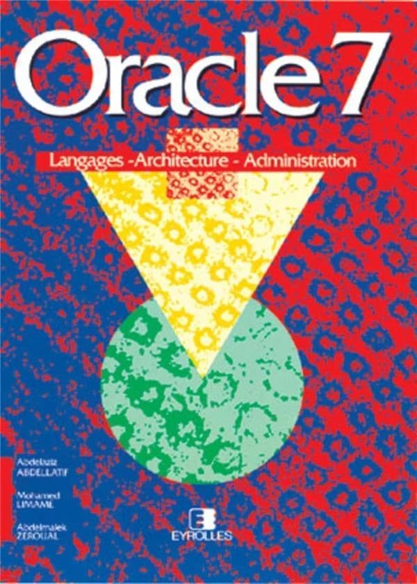 Oracle 7 : langages, architecture, administration