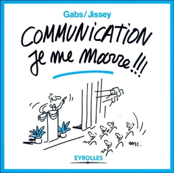 Communication, je me marre !!! (2e éd.) Gabs, Jissey