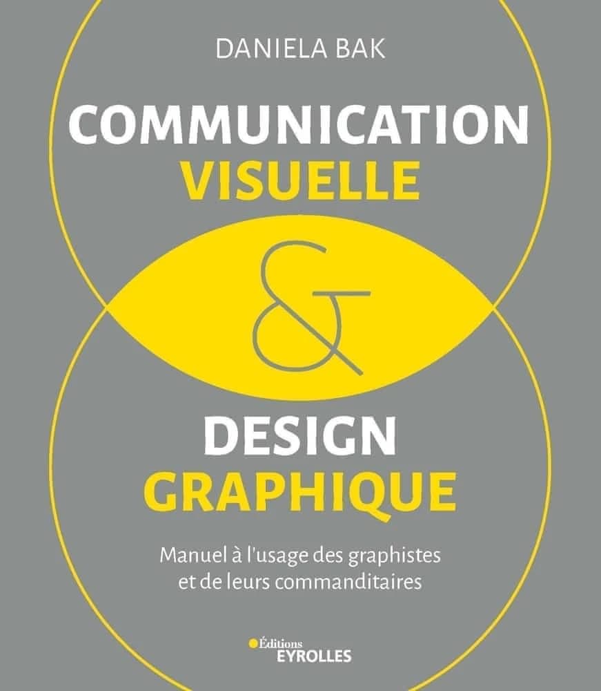 Communication visuelle & design graphique : manuel à l'usage des graphistes et de leurs commanditaires