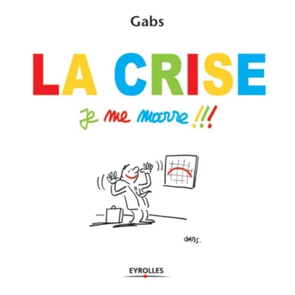 La crise je me marre !!!