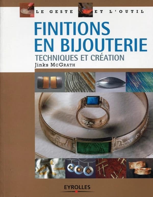 Finitions en bijouterie ; techniques et création
