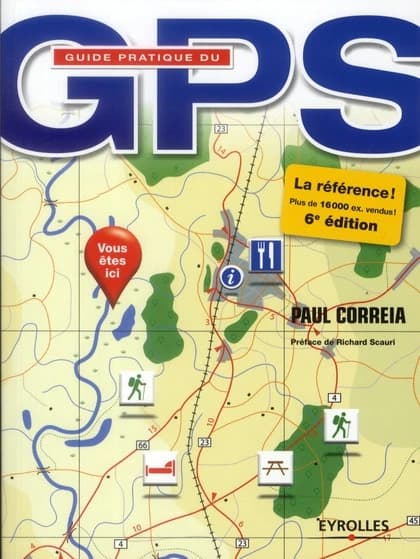 Guide pratique du GPS (6e éd.) Paul Correia ; préface de Richard Scauri