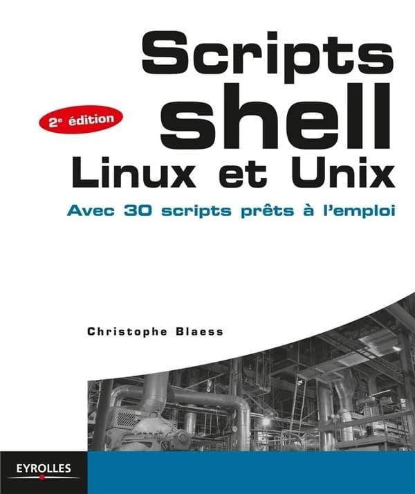 Scripts Shell Linux et Unix (2e éd.) Christophe Blaess