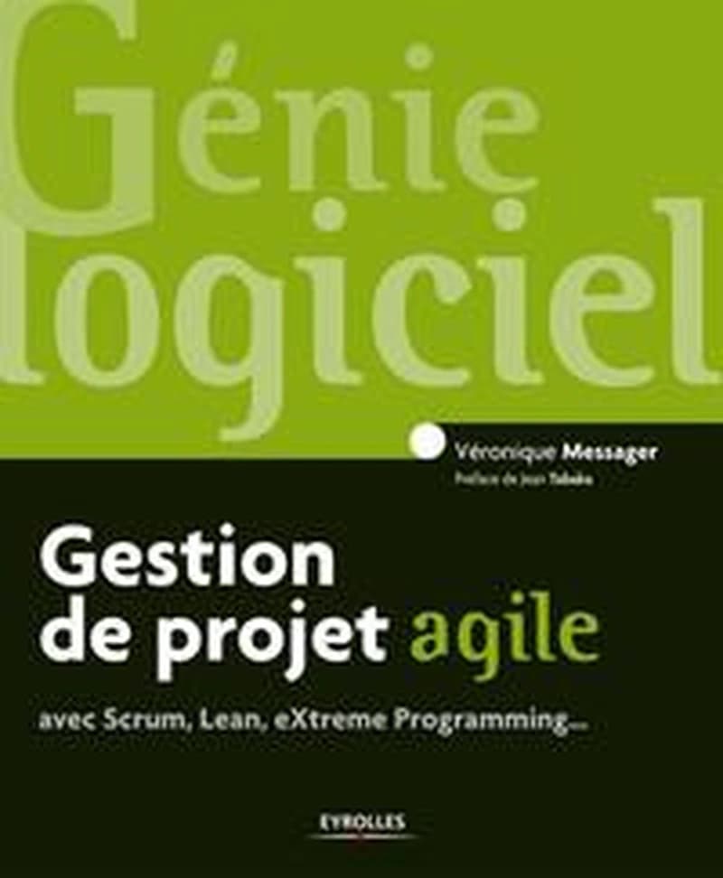 GESTION DE PROJET AGILE - AVEC SCRUM, LEAN, EXTREME PROGRAMMING...
