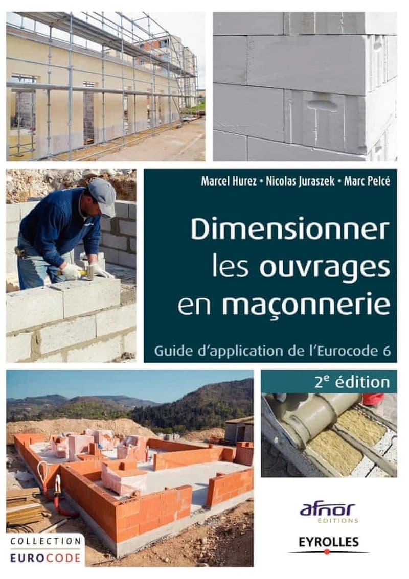 Dimensionner les ouvrages en maçonnerie (2e éd. 2014) Marcel Hurez, Nicolas Juraszek, Marc Pelcé