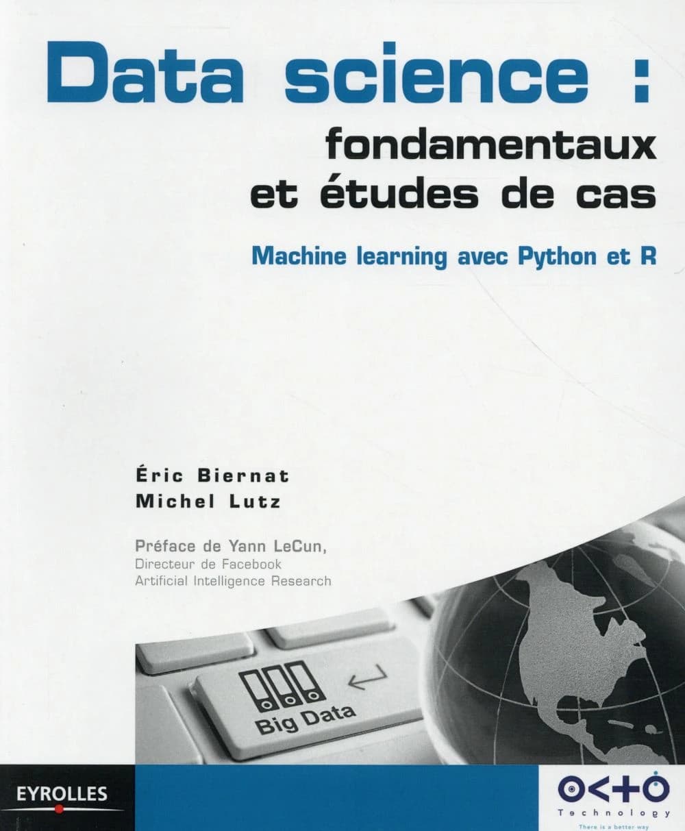 Data science : fondamentaux et études de cas : machine learning avec Python et R