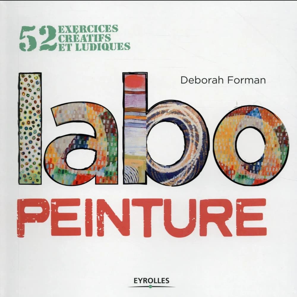 Labo peinture : 52 exercices créatifs et ludiques