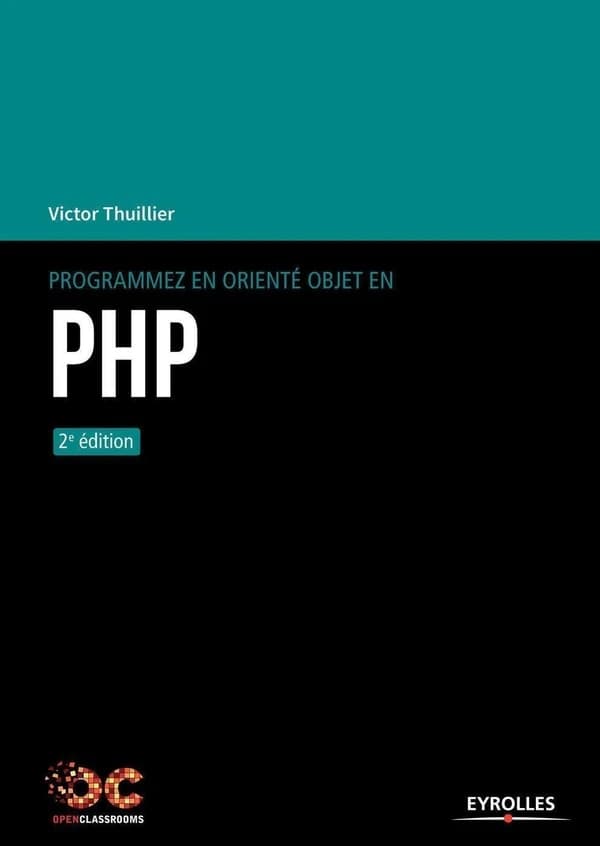 Programmez en orienté objet en PHP (2e éd.) Victor Thuillier