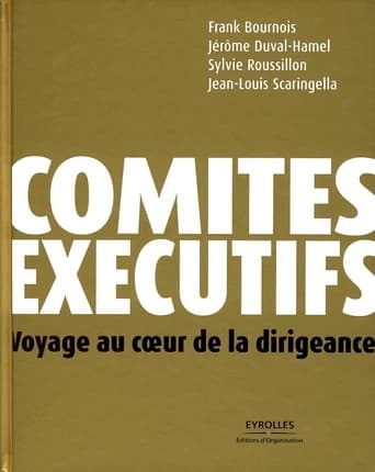 Comités exécutifs : voyage au coeur de la dirigeance