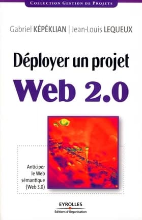 Déployer un projet Web 2.0 : anticiper le Web sémantique, Web 3.0