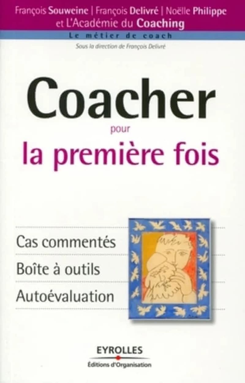 Coacher pour la première fois : cas commentés, boîte à outils, autoévaluation
