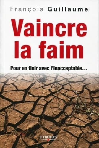 Vaincre la faim : pour en finir avec l'inacceptable