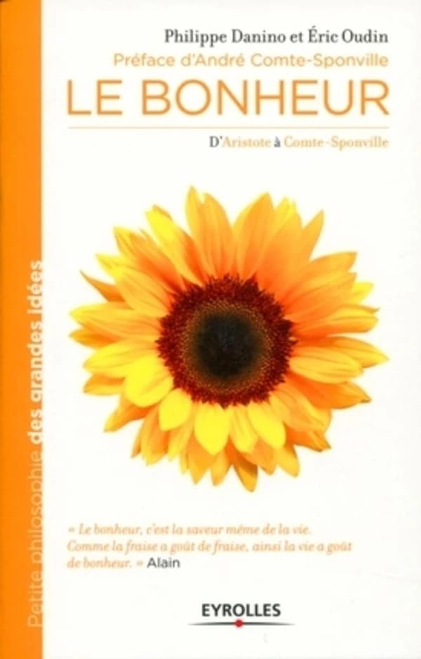 Le bonheur : [d'Aristote à Comte-Sponville]