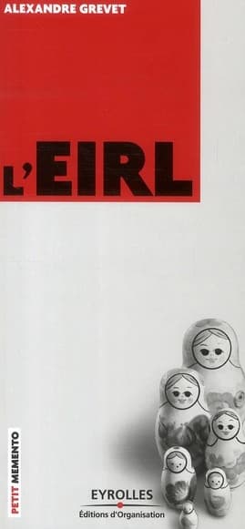 L'EIRL, entrepreneur individuel à responsabilité limitée