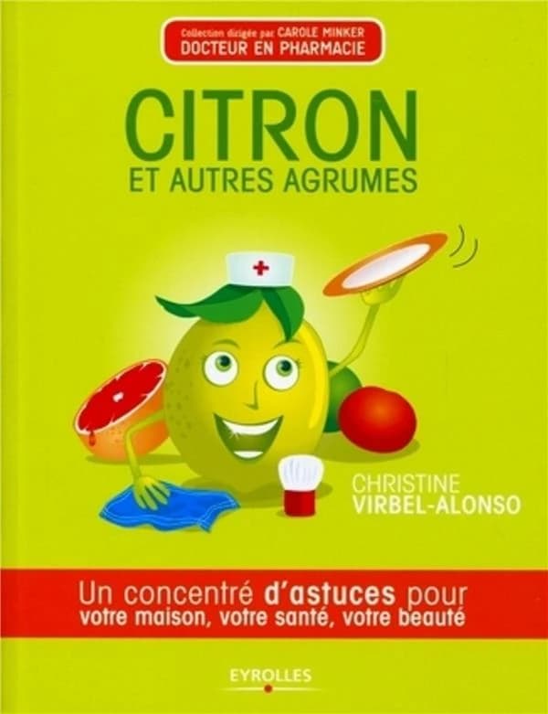 Citron et autres agrumes : un concentré d'astuces pour votre maison, votre santé et votre beauté