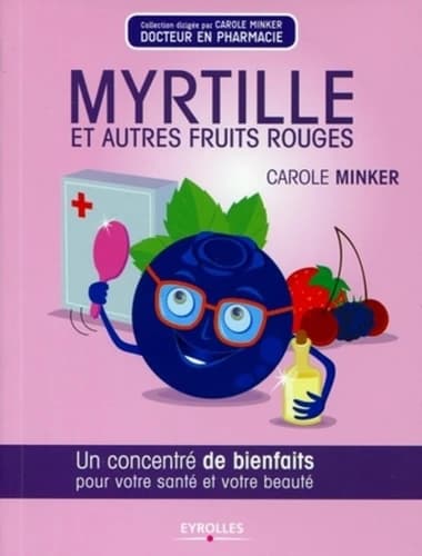 Myrtille et autres fruits rouges : un concentré de bienfaits pour votre santé et votre beauté