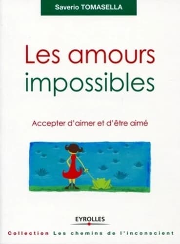 Les amours impossibles : accepter d'aimer et d'être aimé