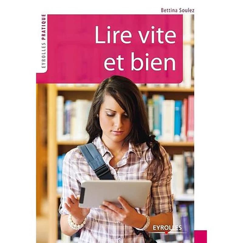 Lire vite et bien ! (4e éd.) Bettina Soulez
